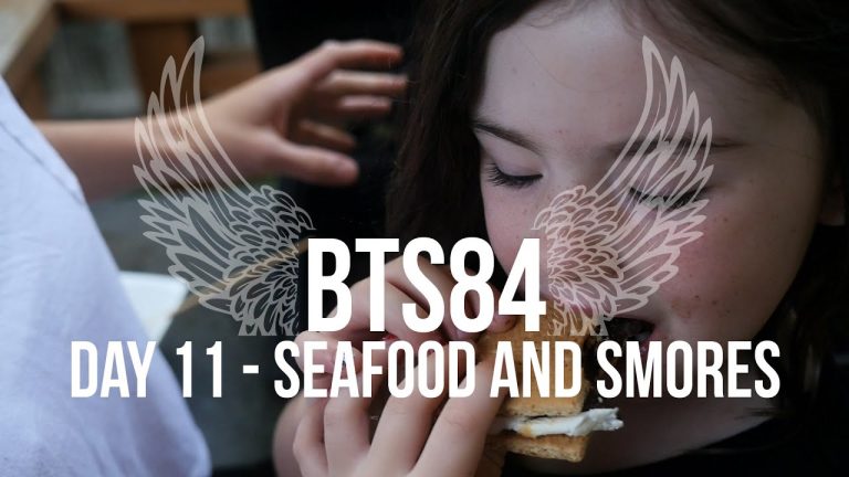 BTS84 Day 11 | Seafood recipes and S'mores