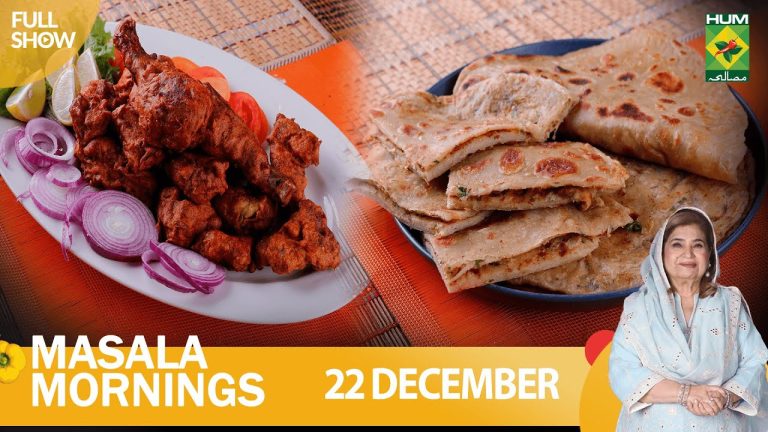 Masala Mornings – 22 Dec 2022 – Recipes: Chicken Tikka Boti & Achaari Aalu Paratha – Shireen Anwar