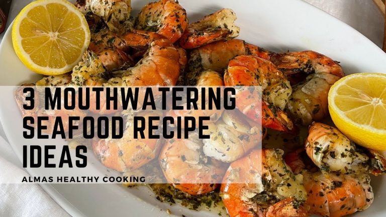 3 Mouthwatering Seafood Recipe Ideas | Almas Healthy Cooking