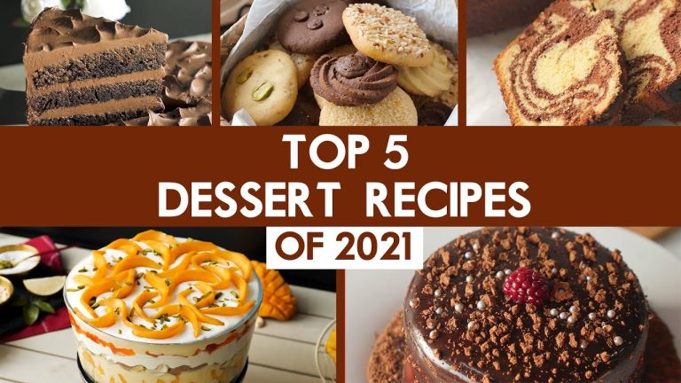 Top 5 Dessert Recipes of 2021 by Food Fusion