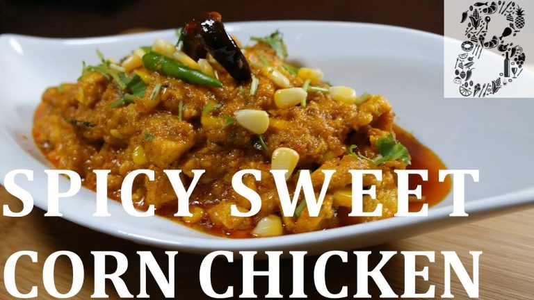 Spicy Sweet Corn Chicken | Sweet Corn Chicken Recipes