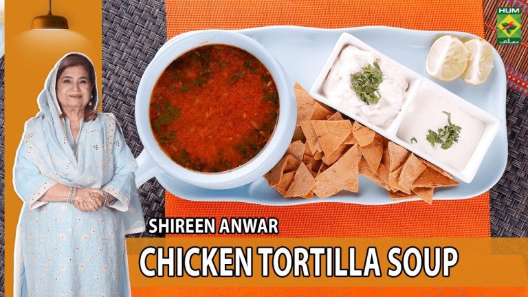 Complete Recipe: Chicken Tortilla Soup – Chef Shireen Anwar – Masala Tv