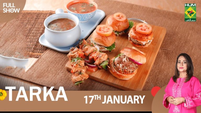Tarka – 17 Jan 2023 – Recipes: Chicken Soup, Mini Bun Kabab & Tikka Boti Shashlik – Chef Rida Aftab