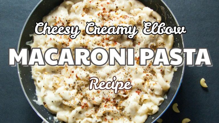 Cheesy Creamy Elbow Macaroni Pasta Recipe