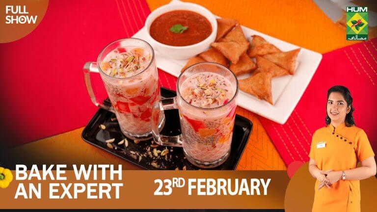 Bake With An Expert – 23 Feb 2023 – Recipes: Chicken Samosa W Red Chutney & Falooda – Saba Aftab