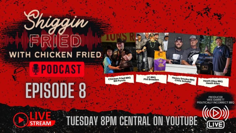 Shiggin Fried with Chicken Fried E8 (Heath Riles BBQ)