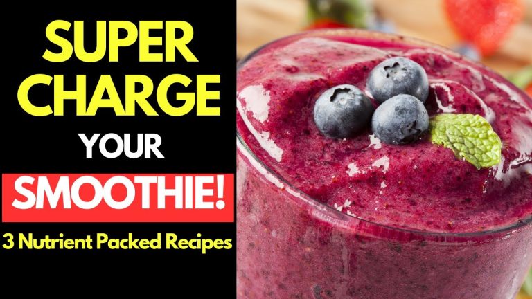 Supercharging Your Smoothies: Nutrient Packed Recipes