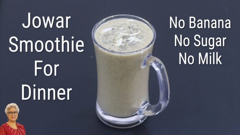 Jowar Smoothie Recipe For Weight Loss – No Banana – No Milk – No Sugar – Sorghum Smoothie For Dinner