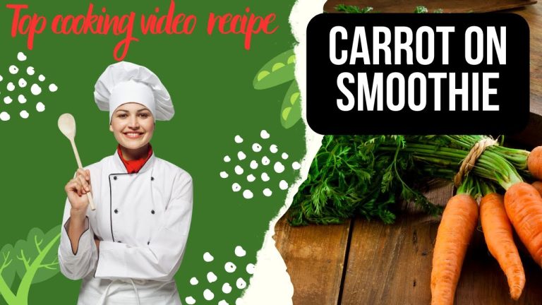 Cooking videos recipes – carrot on smoothie