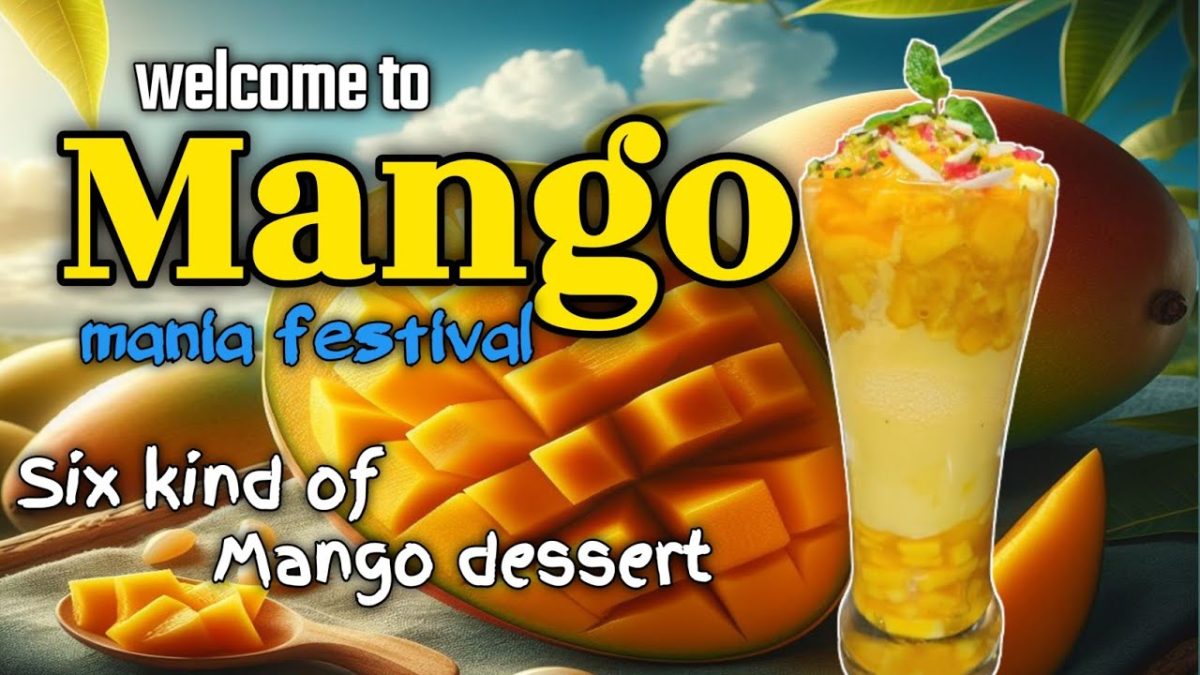 Mango mania festival | six mango dessert recipes