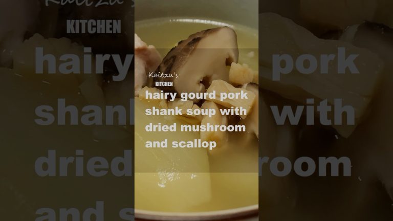 Hairy Gourd Pork Shank Soup with Dried Mushroom and Scallop, Easy Chinese Recipe #shorts #cooking
