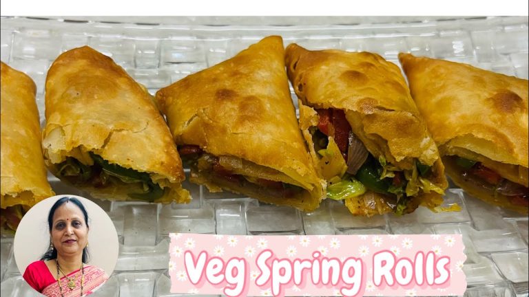 स्वादिष्ठ स्प्रिंग रोल बनाने की आसान रेसिपी | Spring Roll Recipe with Homemade Sheets