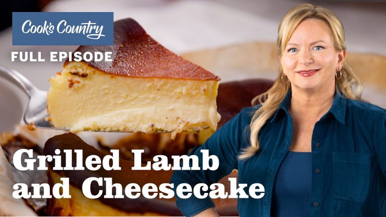 How to Make Basque Cheesecake and Grilled Lamb | Cook’s Country Full Episode (S16 E6)