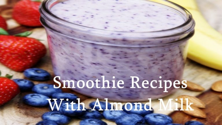 Smoothie Recipes With Almond Milk