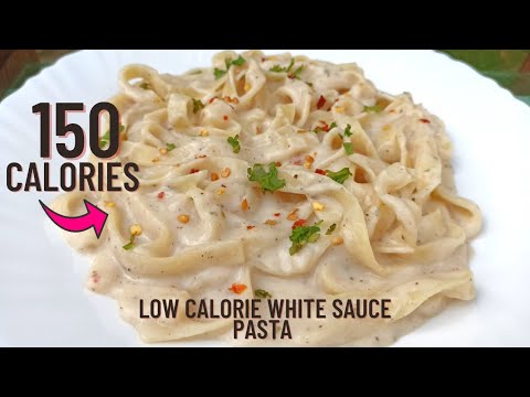 Low calorie white sauce pasta recipe- Low calorie meals- Low calorie ...