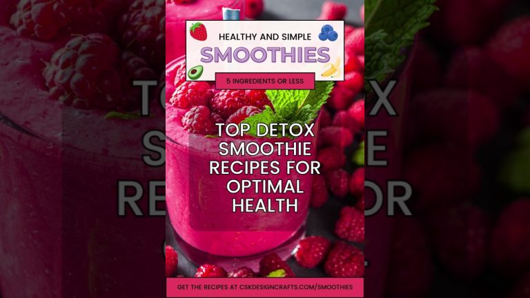 Top Detox Smoothie Recipes for Optimal Health!