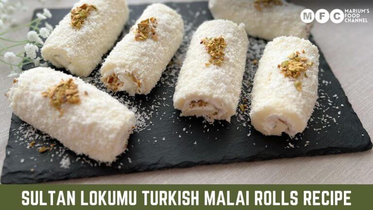 Sultan Lokumu Turkish Malai Rolls No Bake Dessert Recipe |Ramadan Dessert 🌙/ Melt in your Mouth !!!