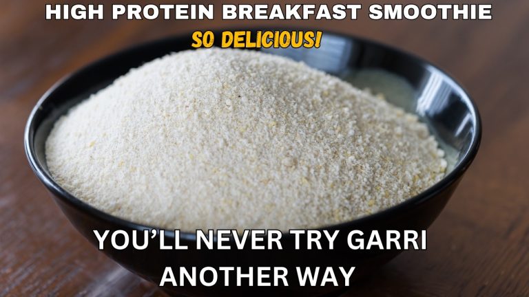 High-Protein Breakfast Smoothie | Another Way to Enjoy Garri So DELICIOUS!