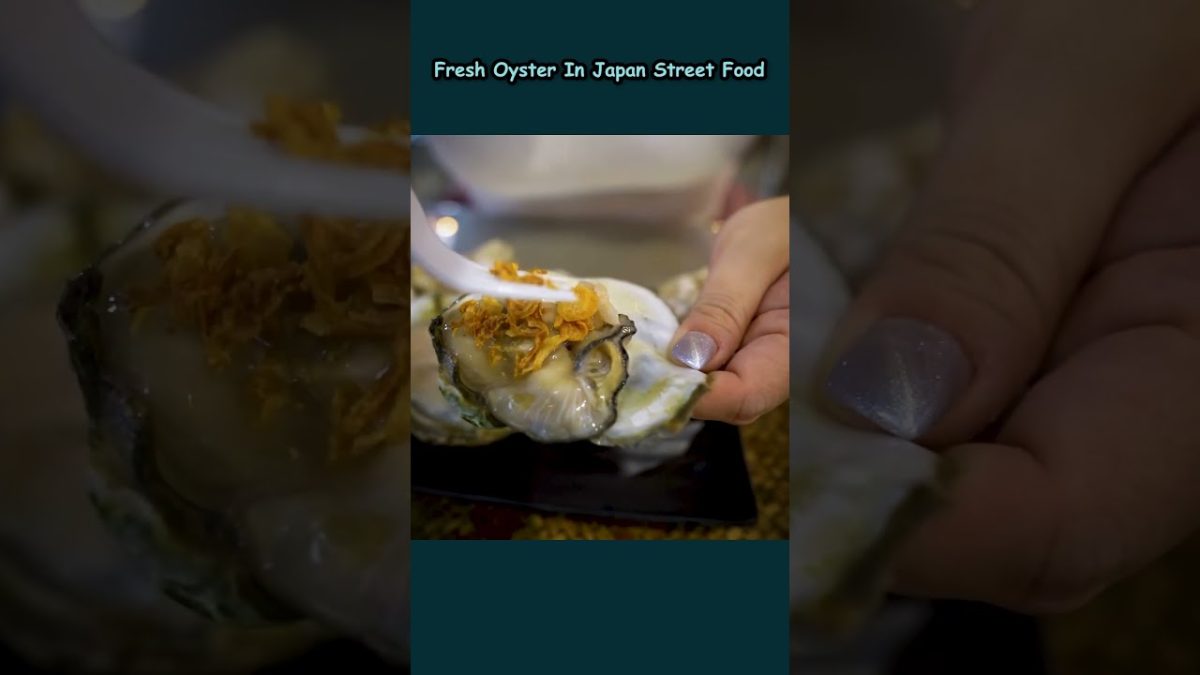 Fresh Oyster In Japan Street Food #cooking #japan #oysters #seafoodrecipes #shorts