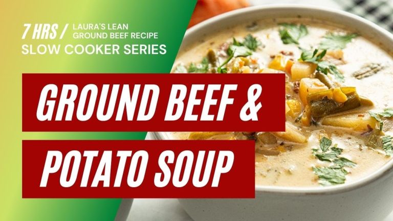 Laura's Lean Creamy Ground Beef & Potato Soup Recipe
