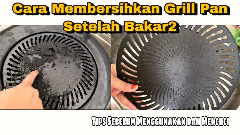 Tips Cara Menggunakan dan Membersihkan Grill Pan Setelah bakar-bakar, memanggang, barbeque