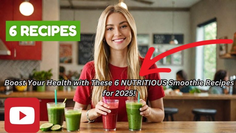 Boost Your Health with These 6 NUTRITIOUS Smoothie Recipes for 2025!