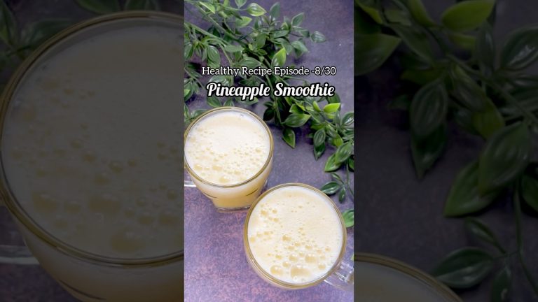 Healthy Recipe Episode -8/30 | Pineapple Smoothie #pineapple #smoothie #healthydrink #healthyfood