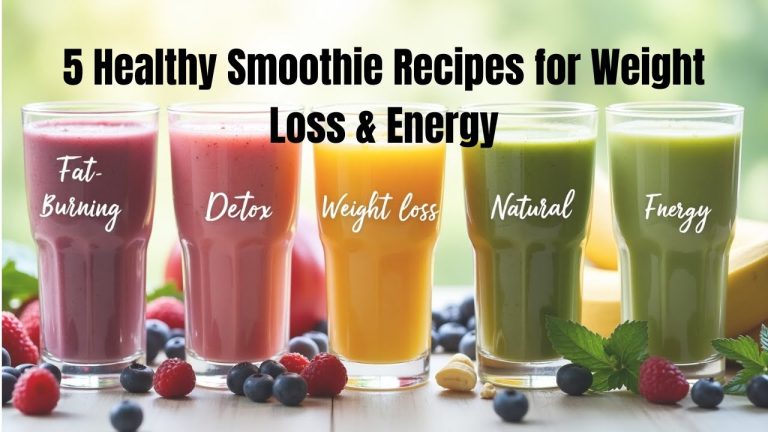 5 Healthy Smoothie Recipes for Weight Loss & Energy