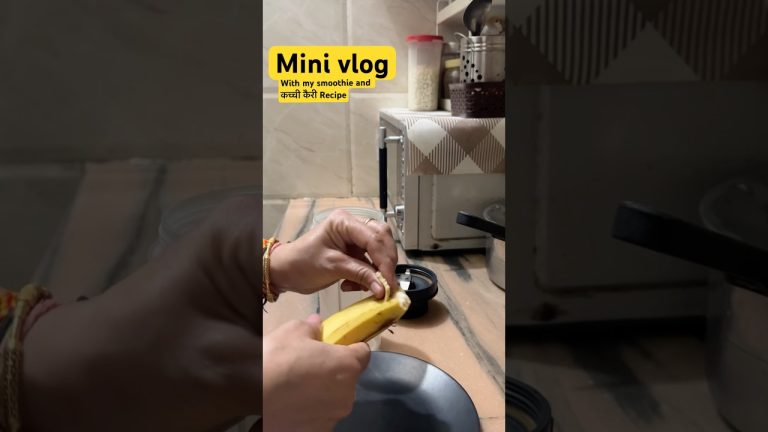 Mini vlog…with My smoothie and कच्ची कैरी recipe #recipe #minivlog #ytshorts #smoothie #cooking