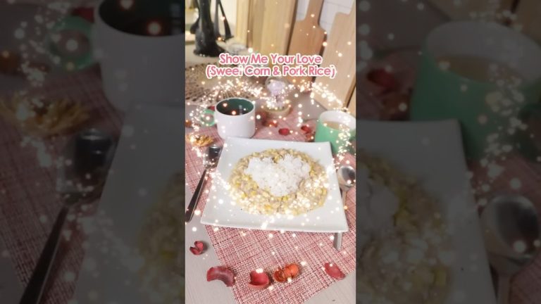 520 Show Me Your Love (Sweet Corn and Pork Rice) #recipe #cooking #easyrecipe #520 #valentinesday