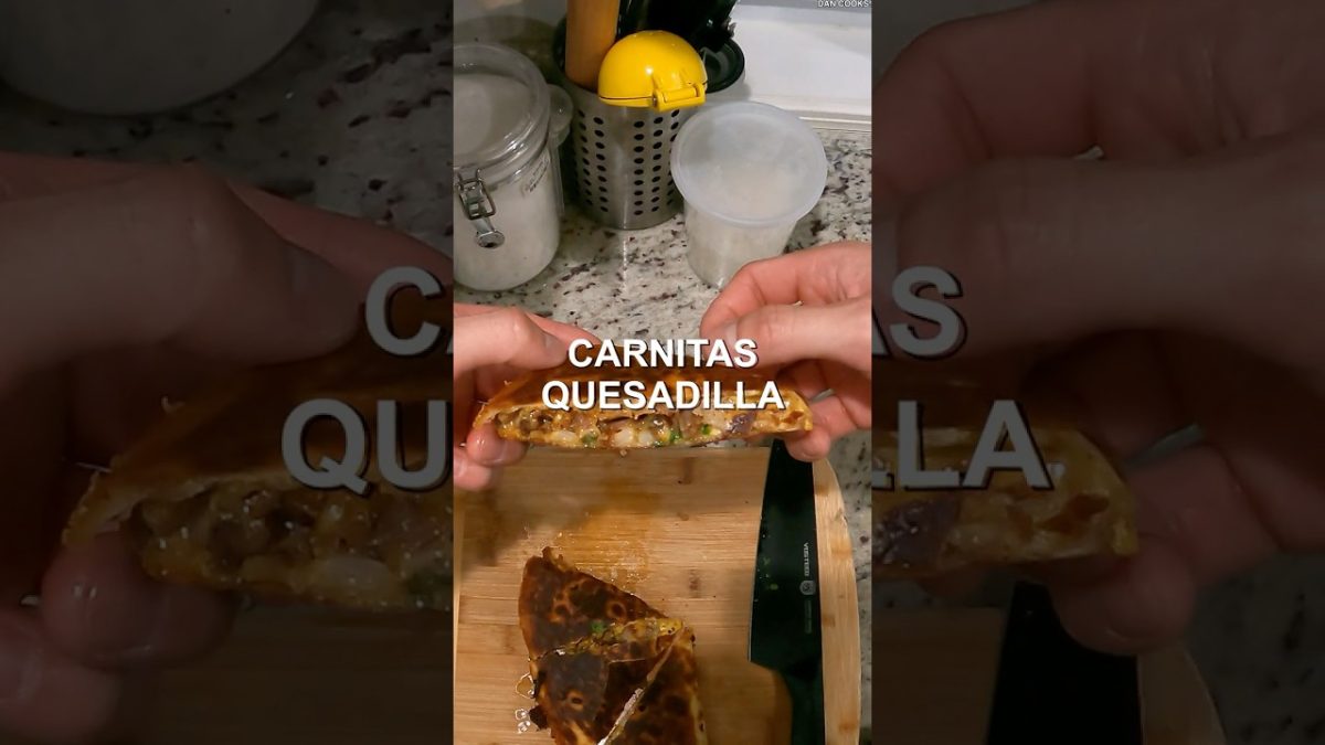 POV Leftover Pork Belly Carnitas Quesadilla