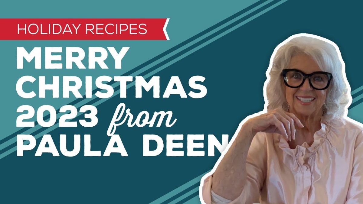 Holiday Cooking & Baking Recipes: Merry Christmas 2023 from Paula Deen