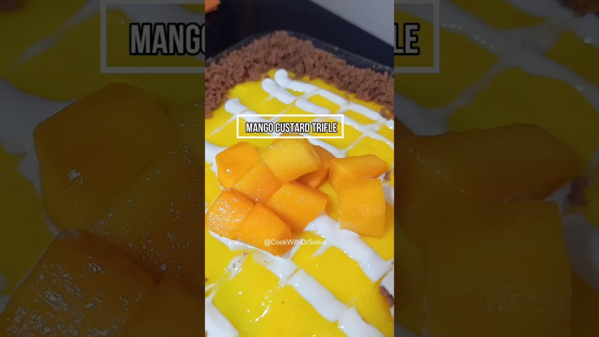 Mango custard trifle recipe | How to make mango dessert #recipe #cookwithdrsonia #cooking