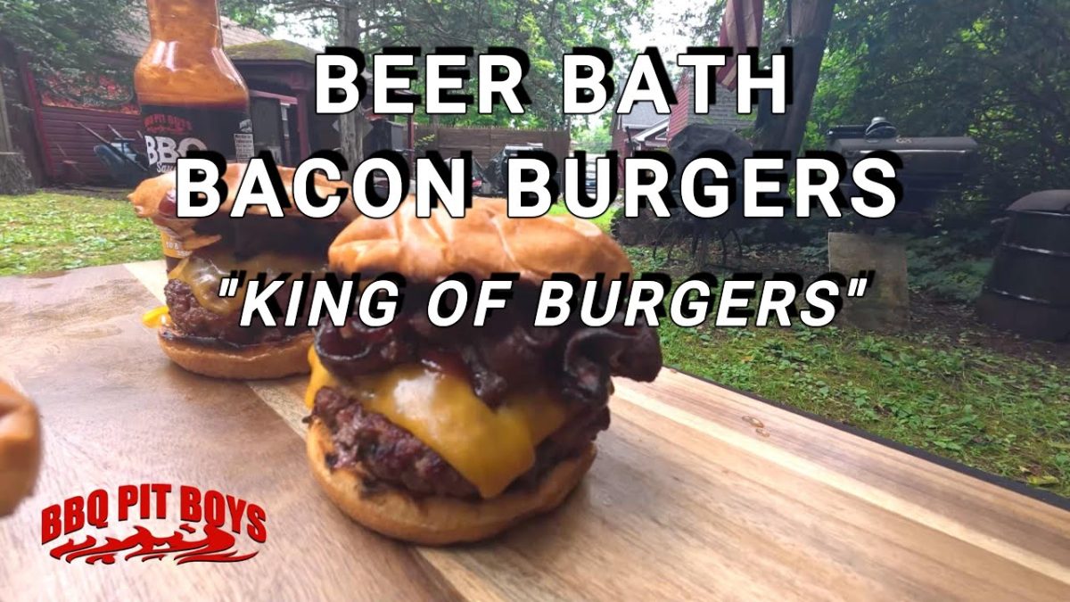 Beer Bath Bacon Cheeseburgers the King Of Burgers