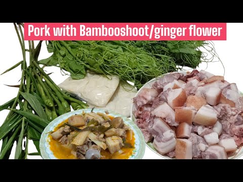 Quick and tasty Pork with Bambooshoot recipe|| Ginger flower|| Northeast delicacies