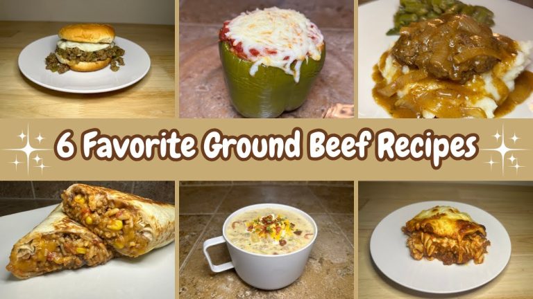 My 6 Favorite Ground Beef Recipes: Easy and Delicious!!