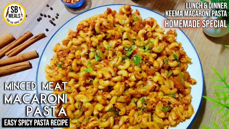 Minced Meat Macaroni Pasta Recipe | Spicy Keema Macaroni Pasta | Lunch & Dinner Pasta by SB – Meals