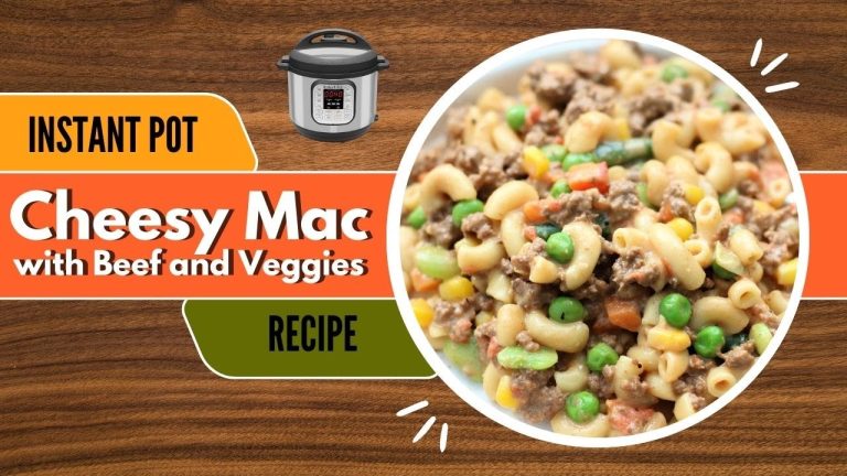 Cheesy Mac with Beef and Veggies | Instant Pot Recipe