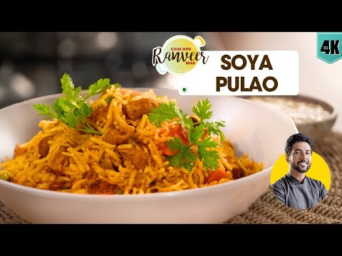 Chunky Soya Pulao | सोया वडी का मसालेदार पुलाव | Achaari Raita bonus | Chef Ranveer Brar