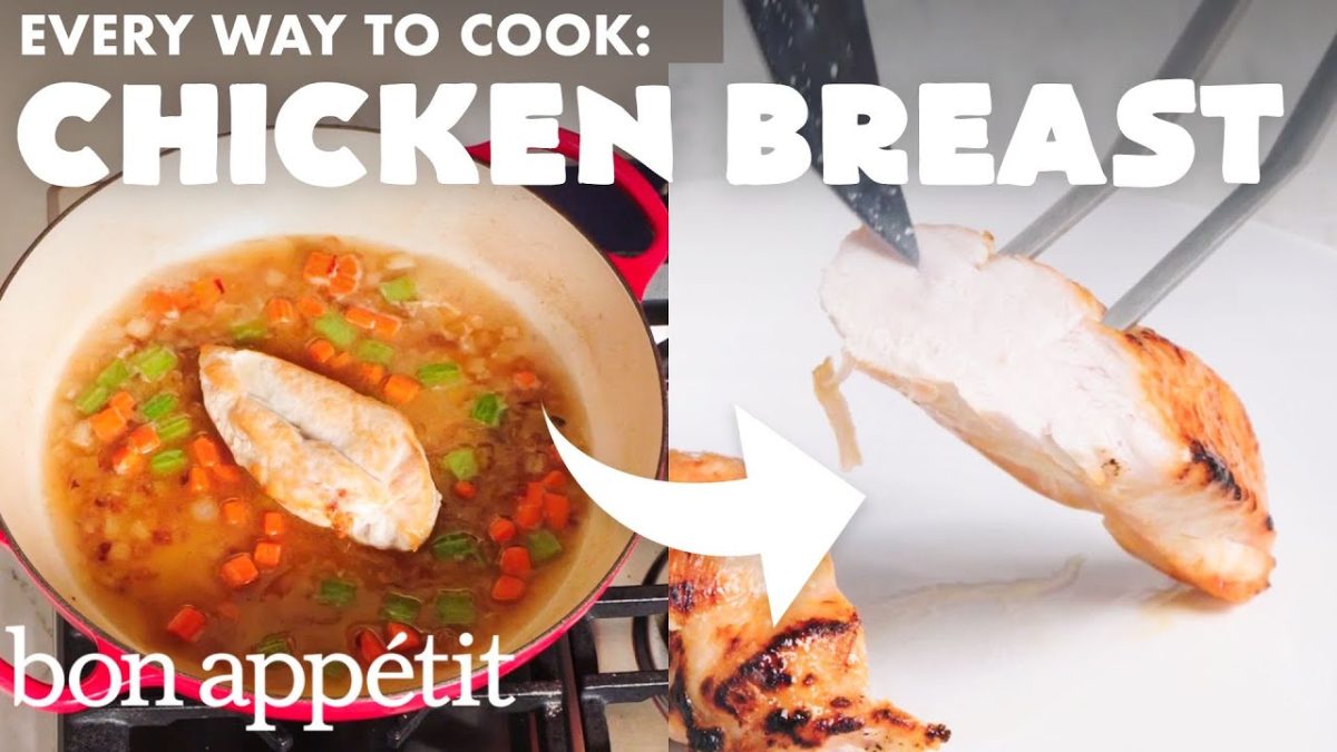Every Way to Cook a Chicken Breast (32 Methods) | Bon Appétit